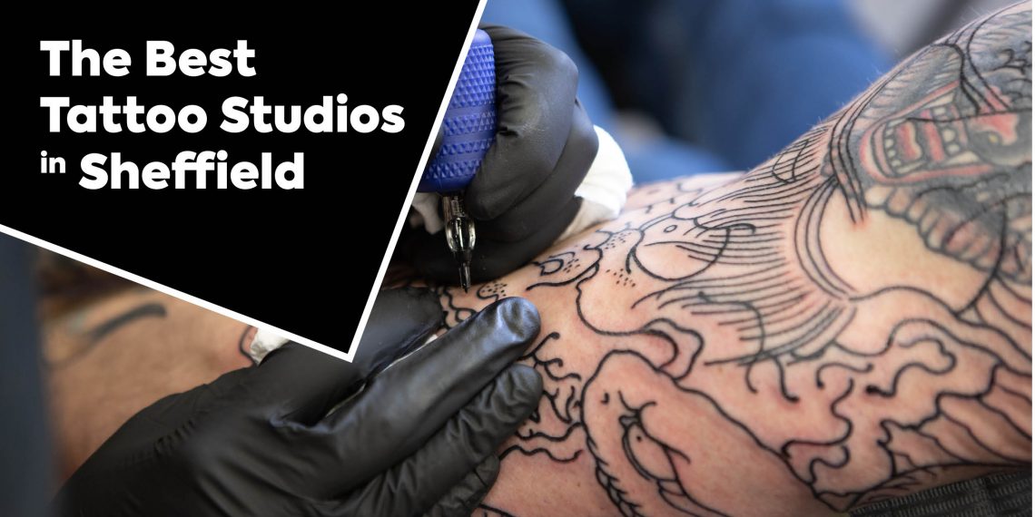 4 Best Tattoo Studios In Sheffield The Yorkshire Press